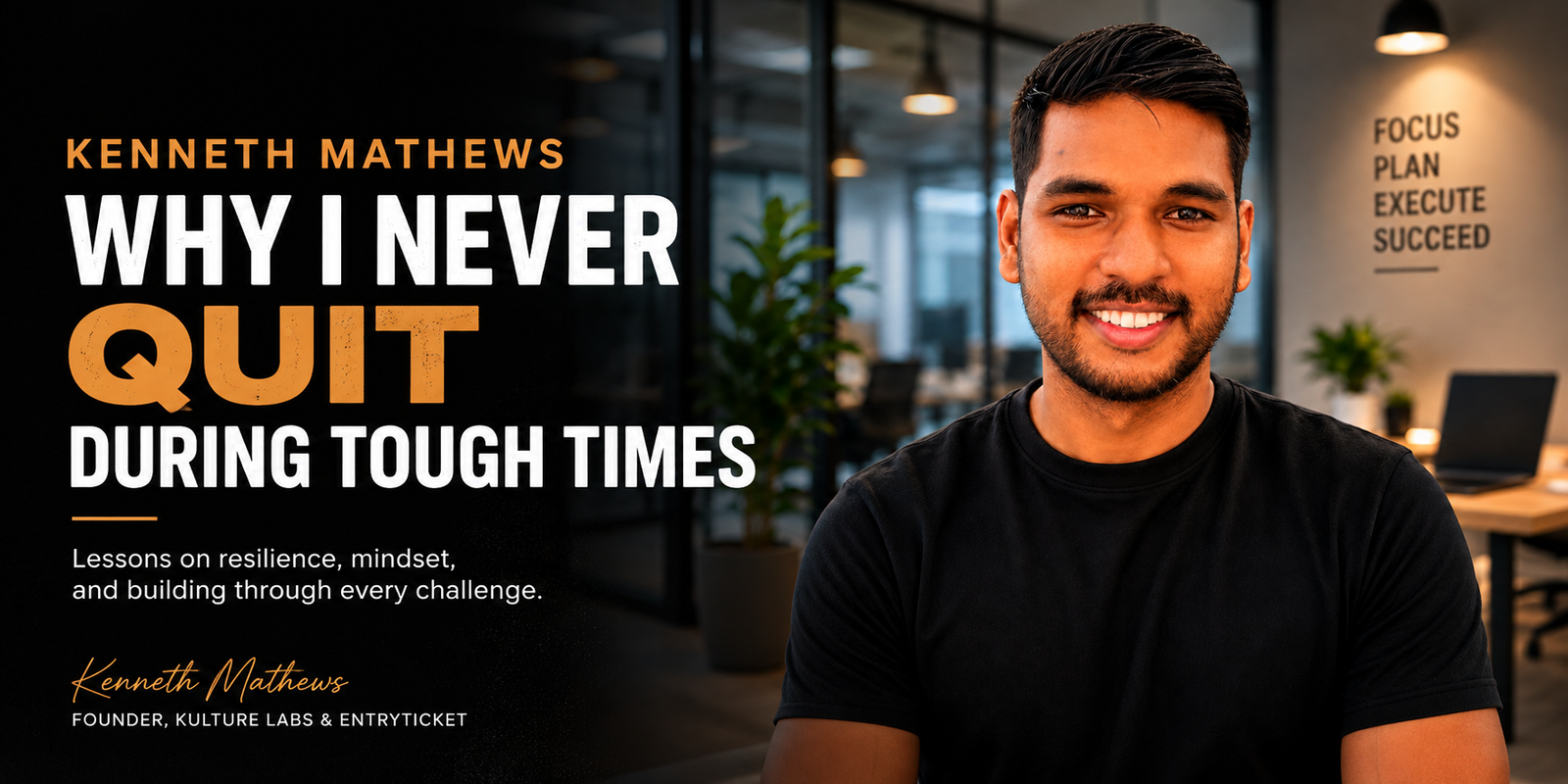 Kenneth Mathews: Why I Never Quit During Tough Times